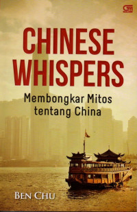 Image of Chinese whispers membongkar mitos tentang china