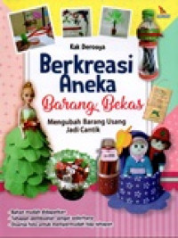 Image of Berkreasi aneka barang bekas : mengubah barang usang jadi cantik