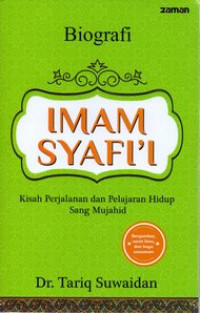Image of Biografi Imam Syafi'i : kisah perjalanan dan pelajaran hidup sang mujahid