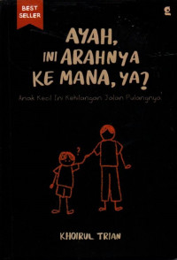 Image of Ayah, ini arahnya kemana, ya?