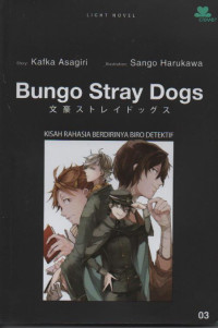 Image of Bungo stray dogs : kisah rahasia berdirinya biro detektif