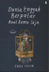 Image of Dunia enggak berputar buat kamu saja