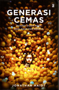 Image of Generasi cemas : bahaya dunia maya bagi anak dan remaja