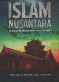 Image of Islam nusantara: jalan panjang moderasi beragama di Indonesia