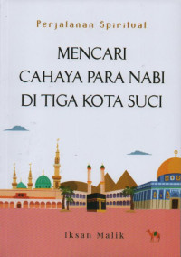 Image of Perjalanan spiritual mencari cahaya para Nabi di tiga kota suci