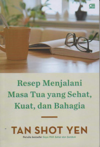 Image of Resep menjalani masa tua yang  sehat, kuat, dan bahagia