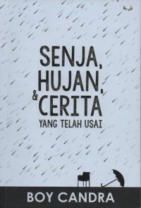 Image of Senja, hujan dan cerita yang telah usai