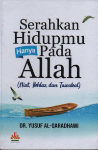Image of Serahkan hidupmu hanya pada Allah ( niat, ikhlas dan tawakal )