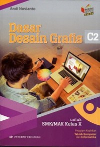 Image of Dasar desain grafis untuk SMK/MAK kelas X Program Keahlian Teknik Komputer dan Informatika