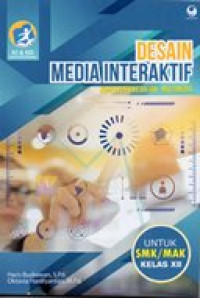 Image of Desain media interaktif kompetensi keahlian : multimedia untuk SMK/MAK kelas XII