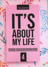 Image of It's about my life : sepenggal kisah dalam sepotong episode 4
