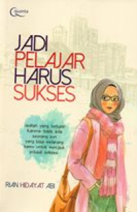 Image of Jadi pelajar harus sukses : jadilah yang terbaik ! karena tidak ada seorangpun yang bisa melarang kamu untuk menjadi pribadi sukses