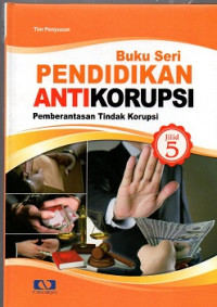 Image of Buku seri pendidikan antikorupsi jilid 5 : pemberantasan tindak korupsi