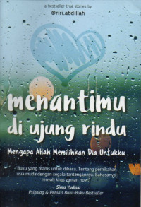 Image of Menantimu di ujung rindu : Mengapa Allah memilihkan dia untukku