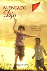 Image of Menjadi Djo: karena keyakinan menghapuskan ketakutan