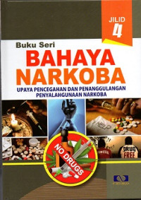 Image of Buku seri bahaya narkoba jilid 4 : upaya pencegahan dan penanggulangan penyalahgunaan narkoba