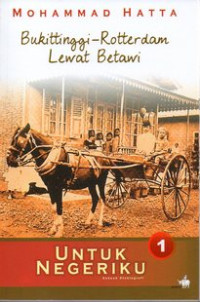 Image of Untuk negeriku 1 : sebuah otobiografi, Bukittinggi-Rotterdam lewat Betawi