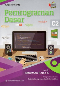 Image of Pemrograman dasar untuk kelas X Program Keahlian Teknik Komputer dan Informatika