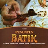 Image of Penuntut batik : Praktik dasar dan teknik batik praktis sehari-hari
