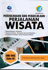 Image of Perencanaan dan pengelolaan perjalanan wisata SMK/MAK kelas XII bidang keahlian pariwisata program keahlian perhotelan dan jasa pariwisisata kompetensi keahlian usaha perjalanan wisata