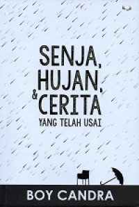 Image of Senja, hujan, dan cerita yang telah usai