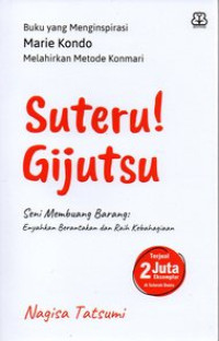 Image of Suteru! gijtsu : seni membuang barang, enyahkan, berantakan dan raih kebahagiaan