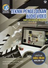 Image of Teknik pengolahan audio video kompetensi keahlian : multimedia untuk SMK/MAK kelas XII
