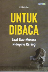 Image of Untuk dibaca saat kau merasa hidupmu kering